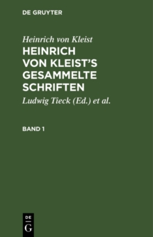 Image for Heinrich von Kleist's gesammelte Schriften: Revidiert, erganzt, und mit einer biographischen Einleitung versehen von Julian Schmidt