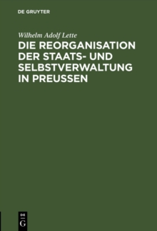 Image for Die Reorganisation der Staats- und Selbstverwaltung in Preuen