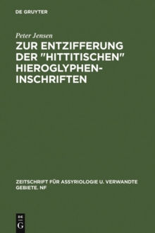Image for Zur Entzifferung der "hittitischen" Hieroglypheninschriften