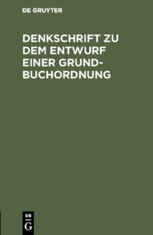 Image for Denkschrift zu dem Entwurf einer Grundbuchordnung: Reichstagsvorlage.