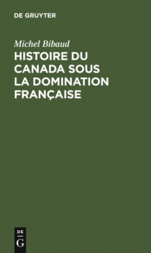 Image for Histoire du Canada sous la domination francaise