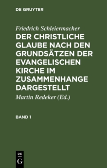 Image for Der christliche Glaube nach den Grundsatzen der evangelischen Kirche im Zusammenhange dargestellt. Band 1