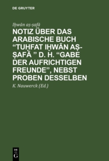 Image for Notiz uber das arabische Buch "Tu?fat i?wan a?-?afa " d. h. "Gabe der aufrichtigen Freunde", nebst Proben desselben: Arabisch und Deutsch