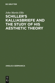 Image for Schiller's Kalliasbriefe and the Study of his Aesthetic Theory