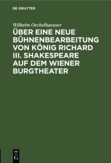 Image for Uber Eine Neue Buhnenbearbeitung Von Konig Richard Iii. Shakespeare Auf Dem Wiener Burgtheater