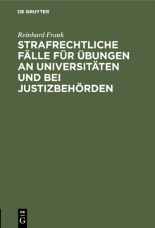 Image for Strafrechtliche Falle fur Ubungen an Universitaten und bei Justizbehorden