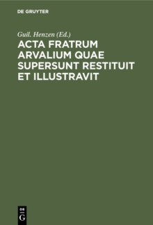 Image for Acta fratrum Arvalium quae supersunt restituit et illustravit