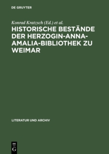 Image for Historische Bestande der Herzogin-Anna-Amalia-Bibliothek zu Weimar: Beitrage zu ihrer Geschichte und Erschliessung ; mit Bibliographie