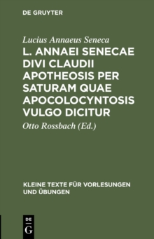Image for L. Annaei Senecae Divi Claudii apotheosis per saturam quae apocolocyntosis vulgo dicitur