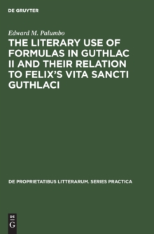Image for The Literary Use of Formulas in Guthlac II and their Relation to Felix's Vita Sancti Guthlaci
