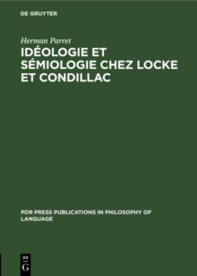 Image for Ideologie et semiologie chez Locke et Condillac: La question de l'autonomie du langage devant la pensee