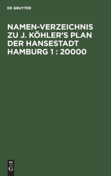 Image for Namen-Verzeichnis zu J. K?hler's Plan der Hansestadt Hamburg 1