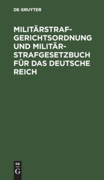 Image for Militarstrafgerichtsordnung Und Militar-Strafgesetzbuch Fur Das Deutsche Reich