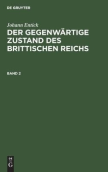 Image for Johann Entick: Der Gegenw?rtige Zustand Des Brittischen Reichs. Band 2