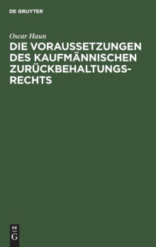 Image for Die Voraussetzungen Des Kaufmannischen Zuruckbehaltungsrechts