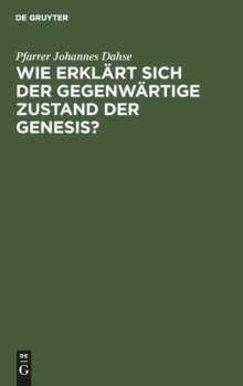 Image for Wie Erkl?rt Sich Der Gegenw?rtige Zustand Der Genesis?