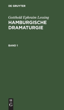 Image for Gotthold Ephraim Lessing: Hamburgische Dramaturgie. Band 1