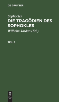 Image for Sophocles: Die Trag?dien Des Sophokles. Teil 2