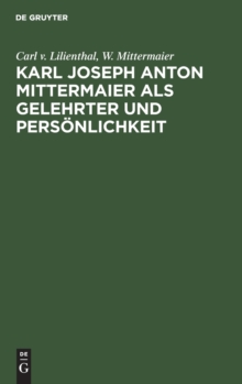 Image for Karl Joseph Anton Mittermaier ALS Gelehrter Und Pers?nlichkeit