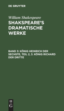 Image for Konig Heinrich Der Sechste, Teil 2, 3. Konig Richard Der Dritte