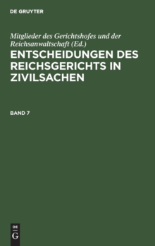 Image for Entscheidungen Des Reichsgerichts in Zivilsachen. Band 7