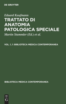 Image for Eduard Kaufmann: Trattato Di Anatomia Patologica Speciale. Vol. 1, 1