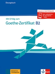 Image for Mit Erfolg zum Goethe-Zertifikat : Ubungsbuch B2 passend zur neuen Prufung 20