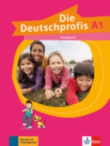 Die Deutschprofis: Ubungsbuch A1