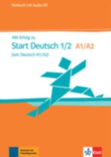 Mit Erfolg zu Start Deutsch A1 – A2: Testbuch mit Audio-CD