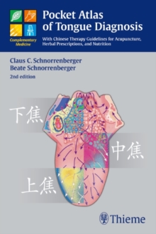 Pocket Atlas of Tongue Diagnosis: With Chinese Therapy Guidelines for Acupuncture, Herbal Prescriptions, and Nutri