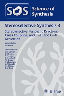 Science of Synthesis 2010: Volume 2010/9: Stereoselective Synthesis 3: Stereoselective Pericyclic Reactions, Cross Coupling, CH and CX Activation