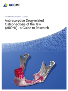 Image for Antiresorptive Drug-Related Osteonecrosis of the Jaw (ARONJ) - A Guide to Research