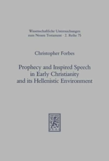 Image for Prophecy and Inspired Speech in Early Christianity and its Hellenistic Environment