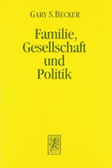 Image for Familie, Gesellschaft und Politik - die okonomische Perspektive