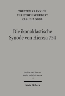 Image for Die ikonoklastische Synode von Hiereia 754