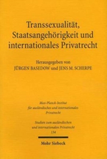 Image for Transsexualitat, Staatsangehoerigkeit und internationales Privatrecht : Entwicklungen in Europa, Amerika und Australien