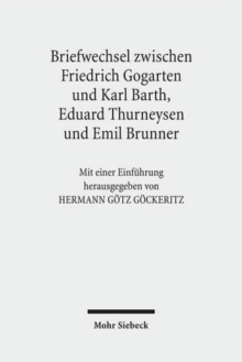 Image for Friedrich Gogartens Briefwechsel mit Karl Barth, Eduard Thurneysen und Emil Brunner