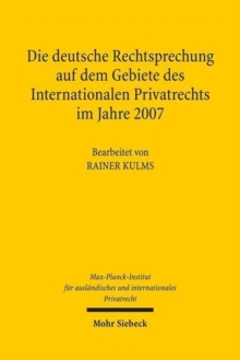 Image for Die deutsche Rechtsprechung auf dem Gebiete des Internationalen Privatrechts im Jahre 2007