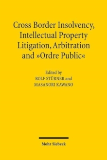 Image for Cross-Border Insolvency, Intellectual Property Litigation, Arbitration and Ordre Public