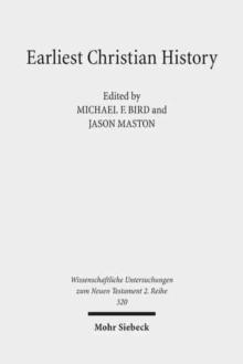 Image for Earliest Christian History : History, Literature, and Theology. Essays from the Tyndale Fellowship in Honor of Martin Hengel