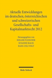 Image for Aktuelle Entwicklungen im deutschen, oesterreichischen und schweizerischen Gesellschafts- und Kapitalmarktrecht 2012