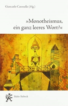 Image for "Monotheismus, ein ganz leeres Wort?"