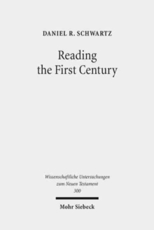 Image for Reading the First Century : On Reading Josephus and Studying Jewish History of the First Century