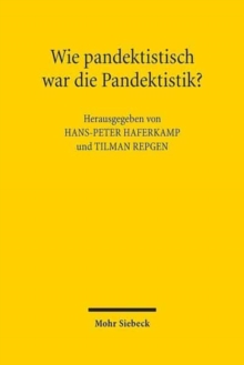Image for Wie pandektistisch war die Pandektistik?