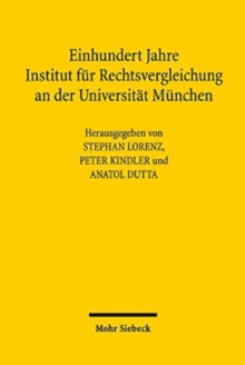 Image for Einhundert Jahre Institut fur Rechtsvergleichung an der Universitat Munchen : Kaufrecht und Kollisionsrecht von Ernst Rabel bis heute