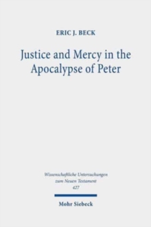 Image for Justice and Mercy in the Apocalypse of Peter