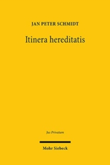 Image for Itinera hereditatis : Strukturen der Nachlassabwicklung in historisch-vergleichender Perspektive