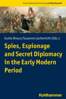 Image for Spies, Espionage and Secret Diplomacy in the Early Modern Period