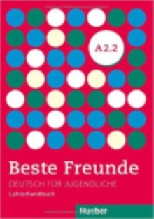 Beste Freunde: Lehrerhandbuch A2.2