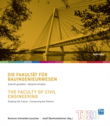 Image for Die Fakultat fur Bauingenieurwesen/The Faculty of Civil Engineering
